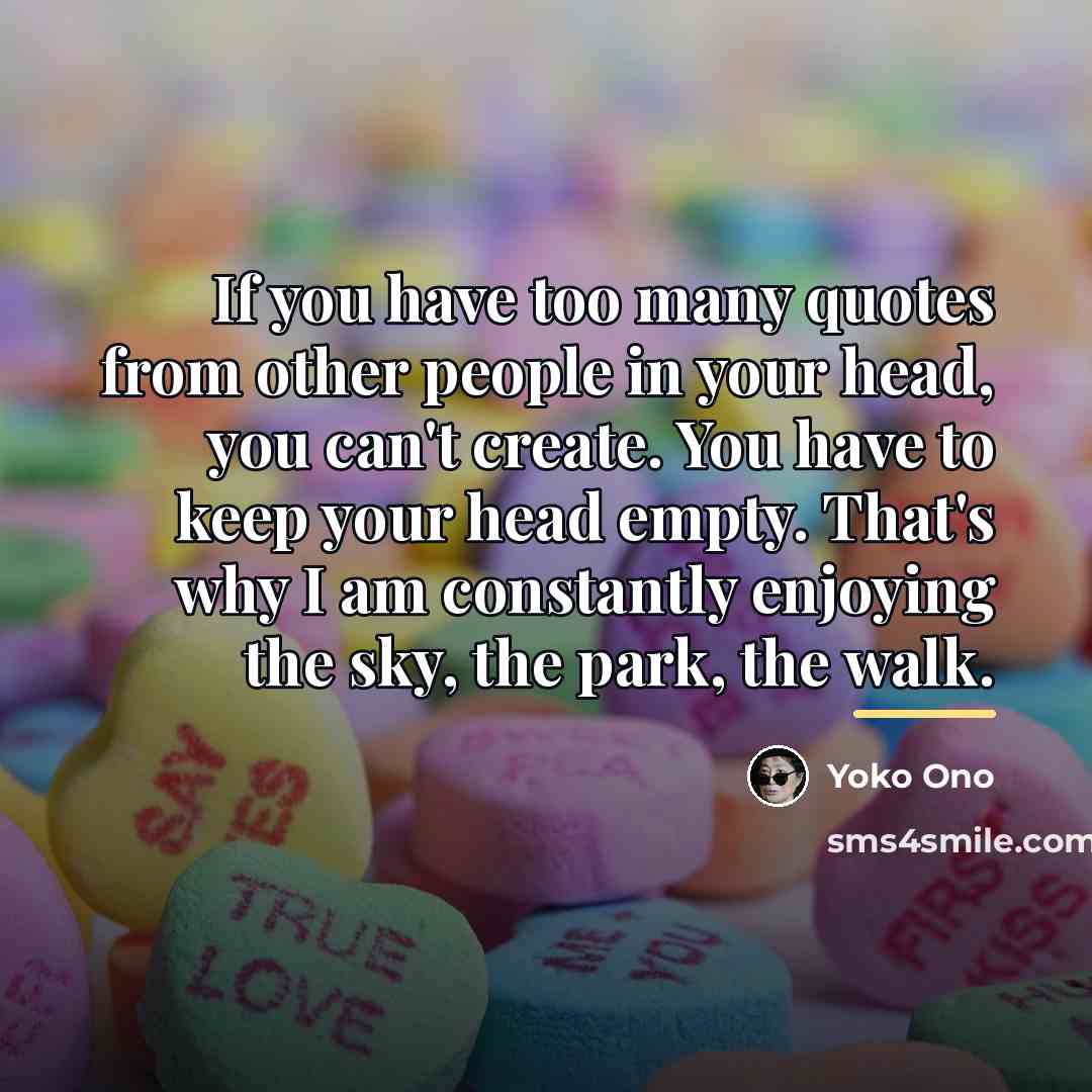 “If you have too many quotes from other people in…” quote by Yoko Ono