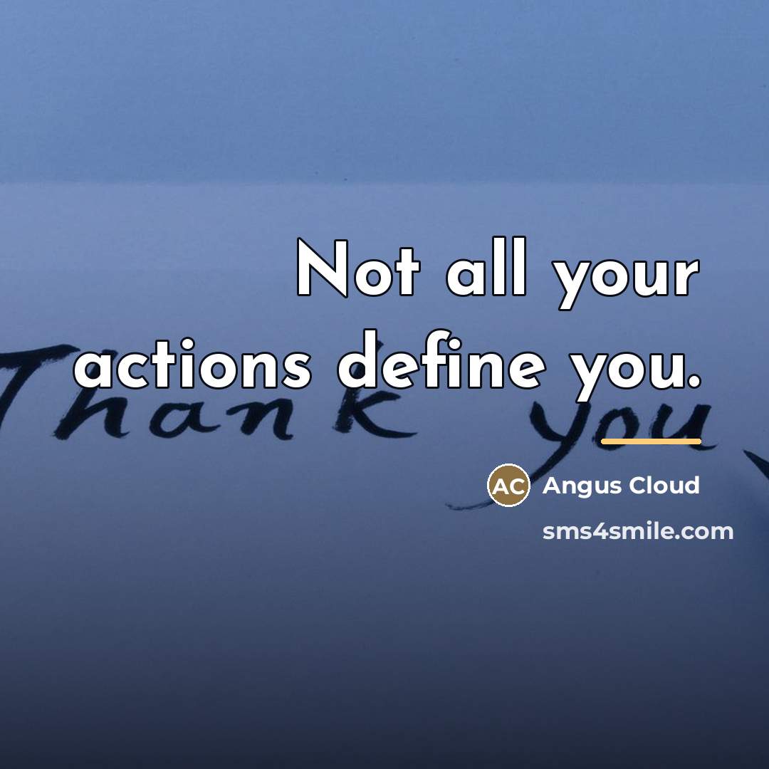 “Not all your actions define you.…” quote by Angus Cloud