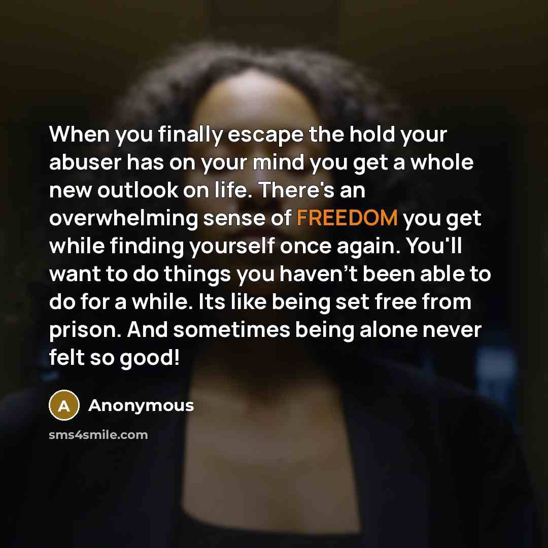 “When you finally escape the hold your abuser has on…” quote by Anonymous