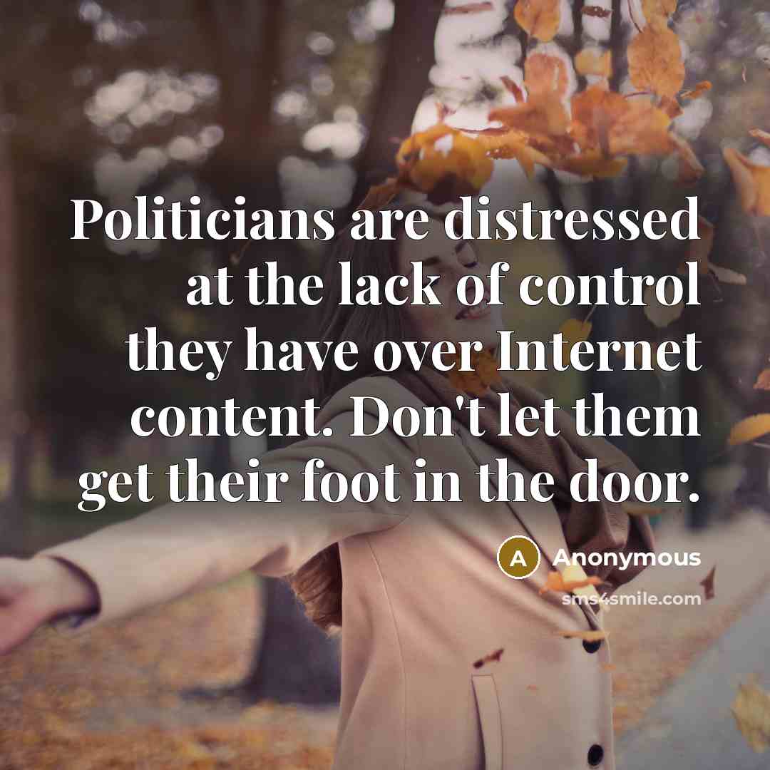 “Politicians are distressed at the lack of control they have…” quote by Anonymous