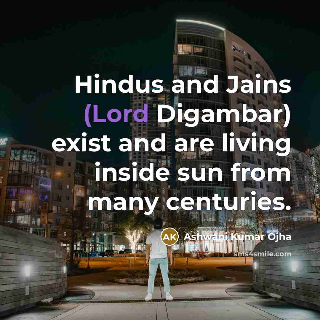 “Hindus and Jains (Lord Digambar) exist and are living inside…” quote by Ashwani Kumar Ojha