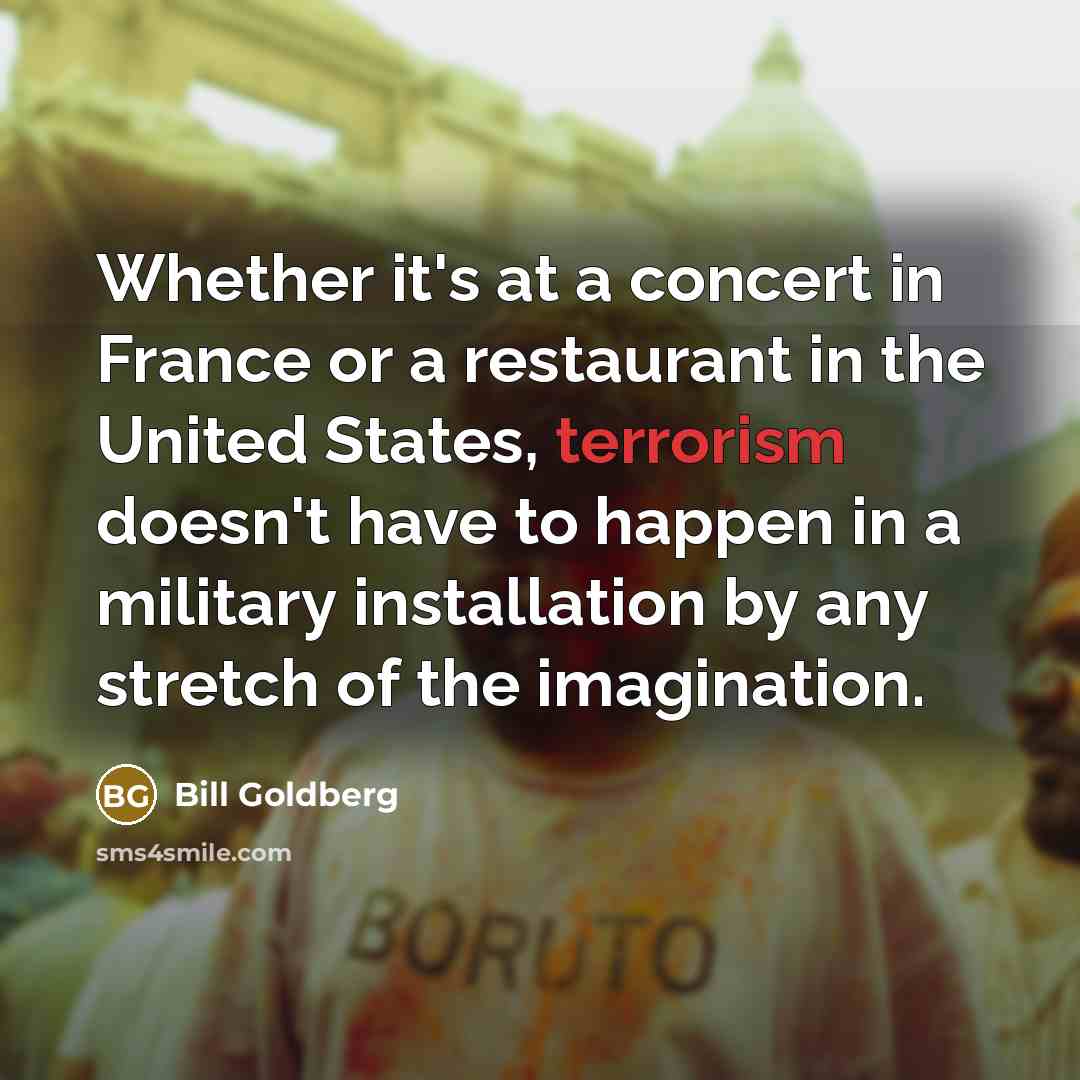 “Whether it's at a concert in France or a restaurant…” quote by Bill Goldberg