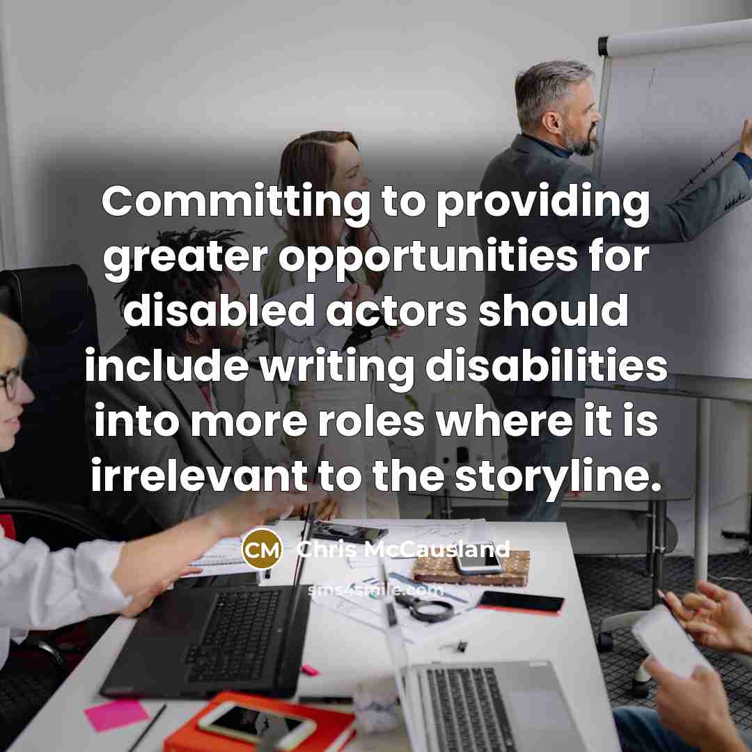 “Committing to providing greater opportunities for disabled actors should include…” quote by Chris McCausland