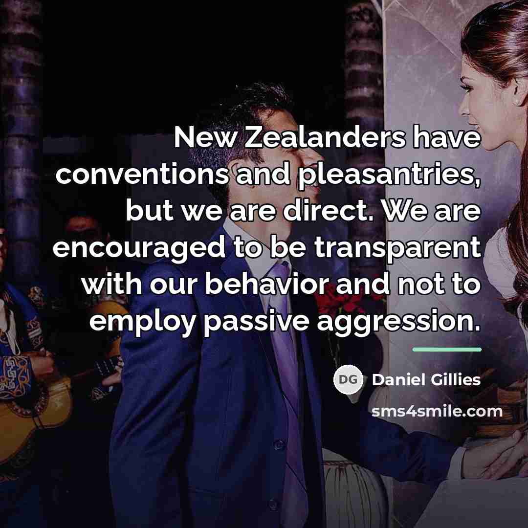 “New Zealanders have conventions and pleasantries, but we are direct.…” quote by Daniel Gillies