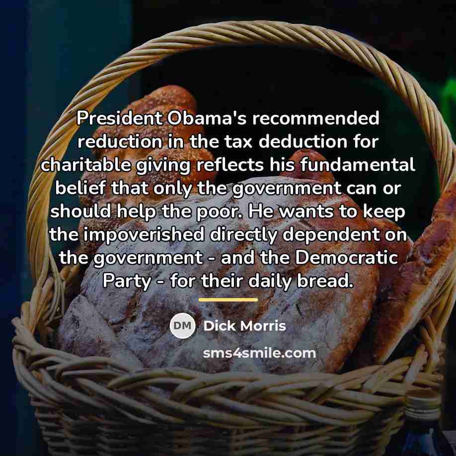 “President Obama's recommended reduction in the tax deduction for charitable…” quote by Dick Morris