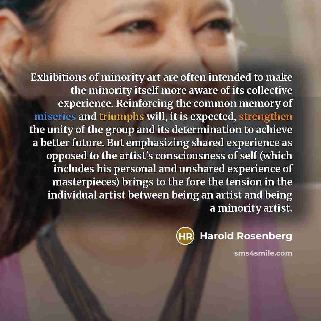 “Exhibitions of minority art are often intended to make the…” quote by Harold Rosenberg
