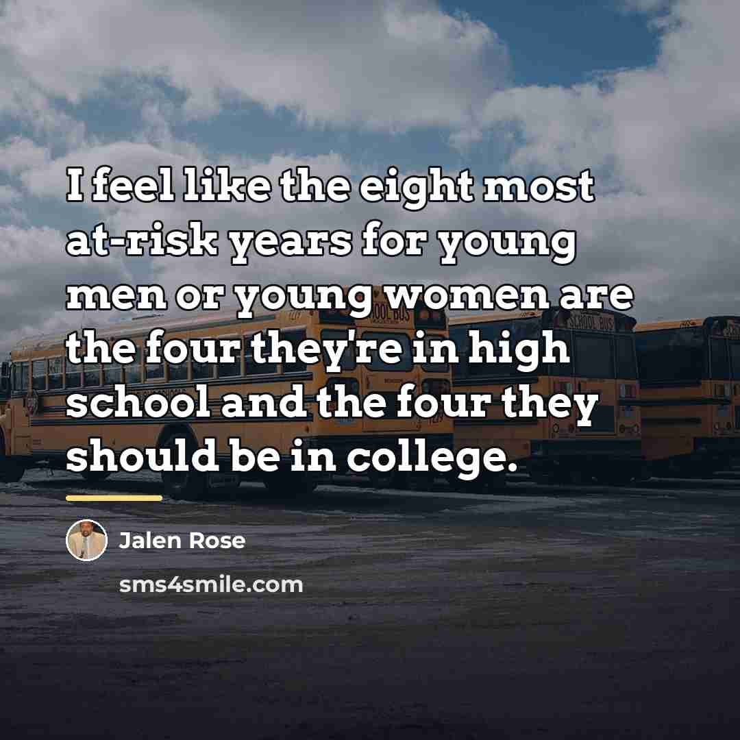 “I feel like the eight most at-risk years for young…” quote by Jalen Rose