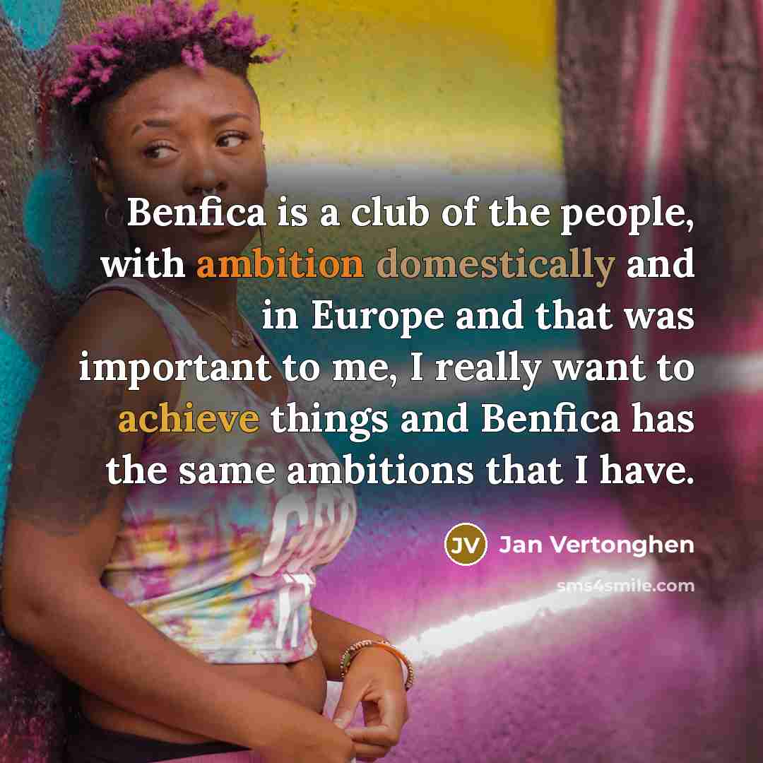“Benfica is a club of the people, with ambition domestically…” quote by Jan Vertonghen