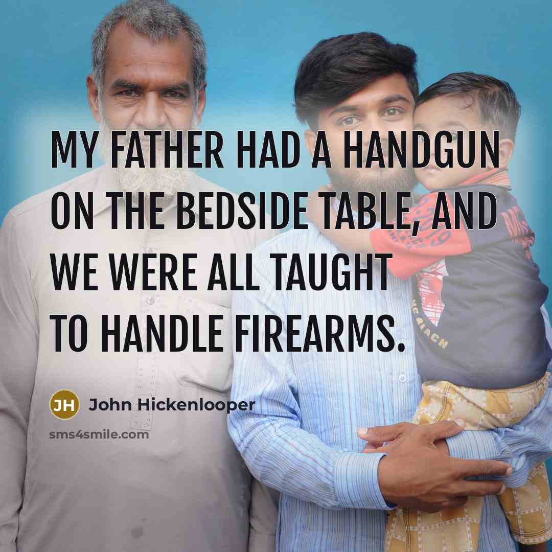 “My father had a handgun on the bedside table, and…” quote by John Hickenlooper