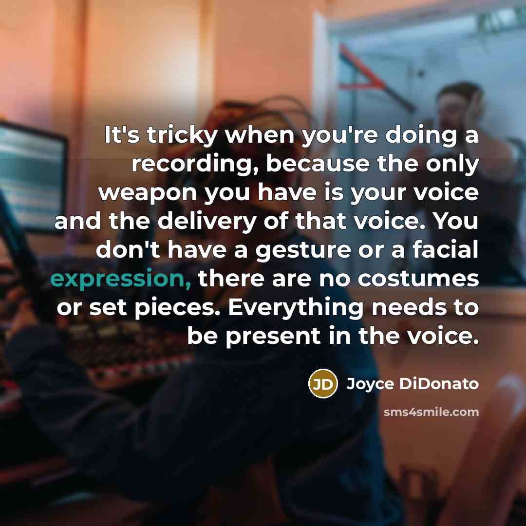 “It's tricky when you're doing a recording, because the only…” quote by Joyce DiDonato
