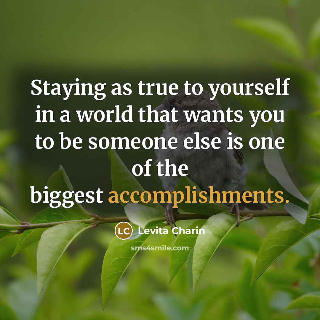 “Staying as true to yourself in a world that wants…” quote by Levita Charin