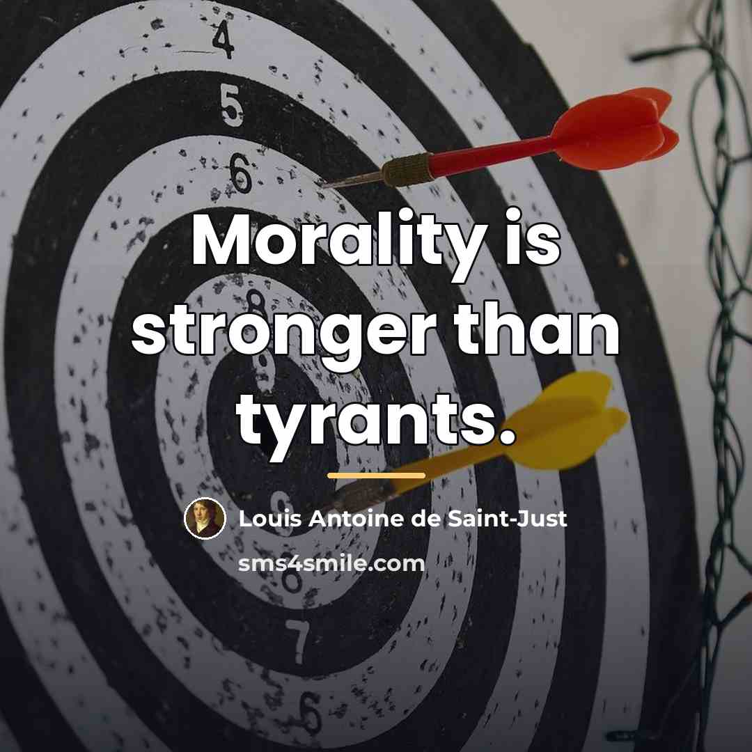 “Morality is stronger than tyrants.…” quote by Louis Antoine de Saint-Just