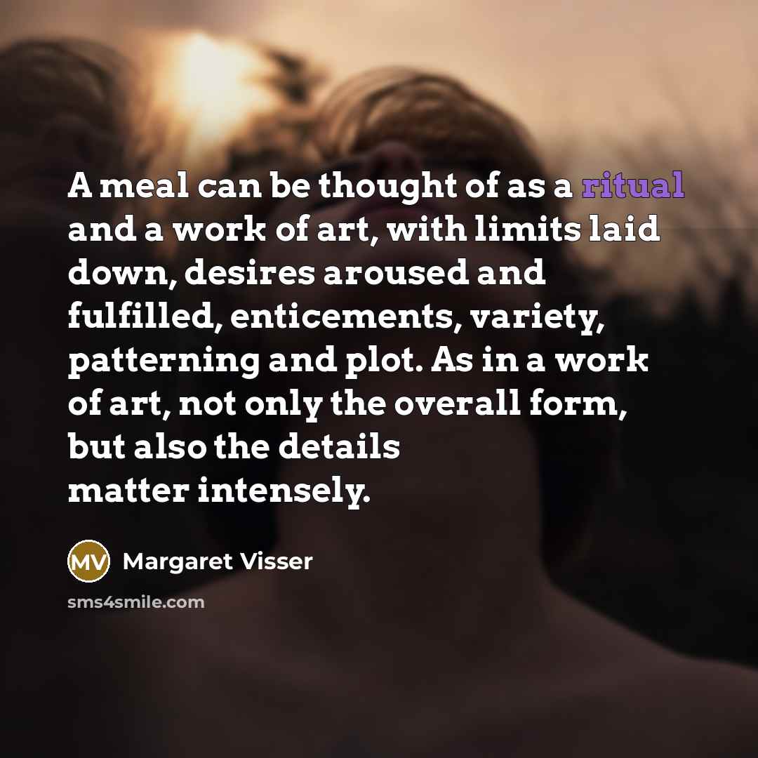 “A meal can be thought of as a ritual and…” quote by Margaret Visser