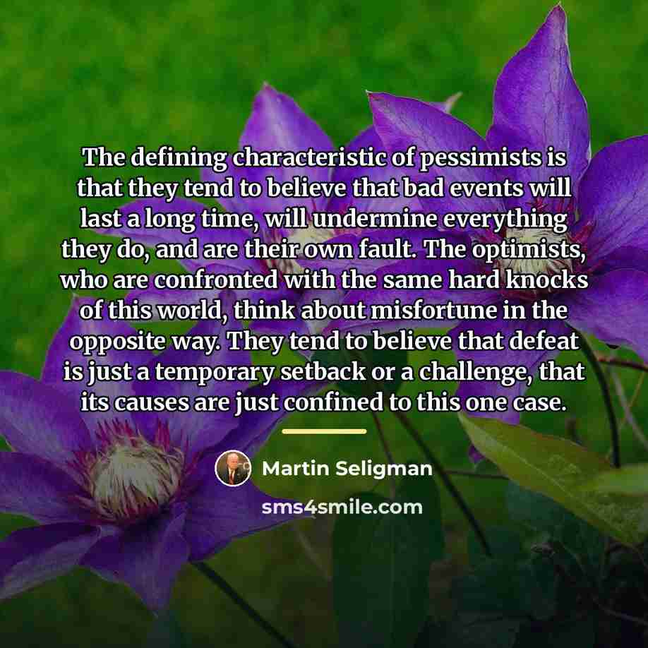 “The defining characteristic of pessimists is that they tend to…” quote by Martin Seligman