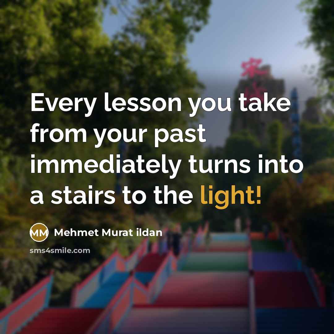 “Every lesson you take from your past immediately turns into…” quote by Mehmet Murat Ildan
