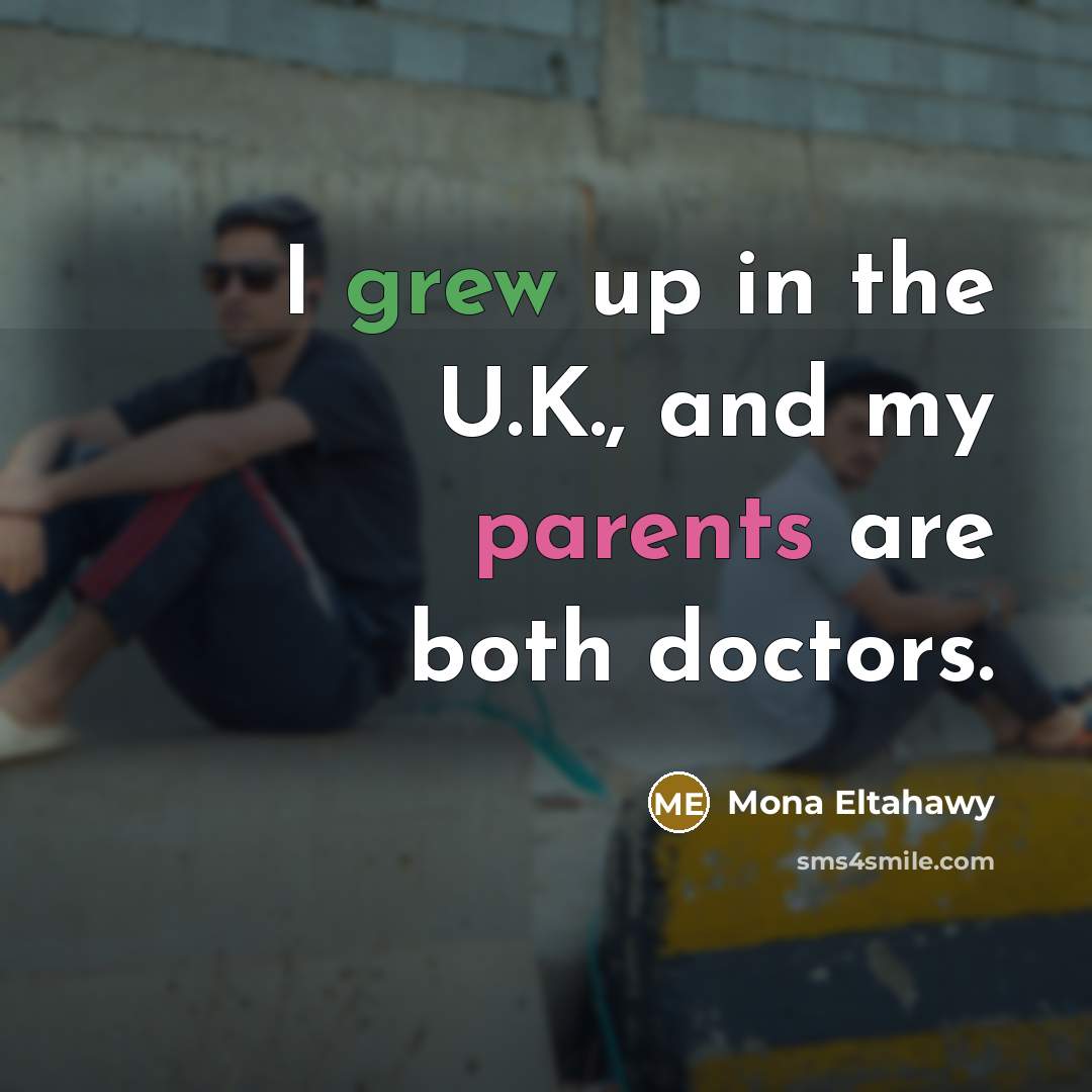 “I grew up in the U.K., and my parents are…” quote by Mona Eltahawy