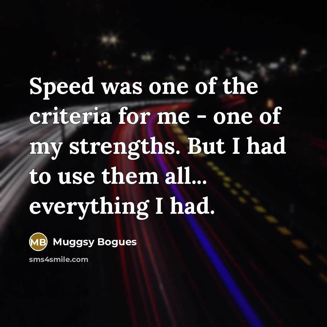 “Speed was one of the criteria for me - one…” quote by Muggsy Bogues