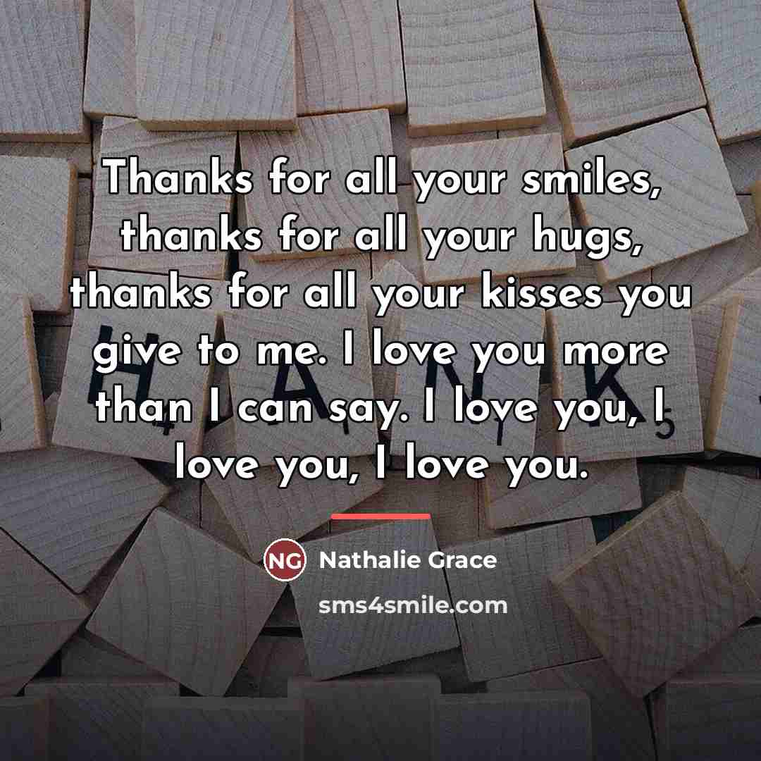 “Thanks for all your smiles, thanks for all your hugs,…” quote by Nathalie Grace