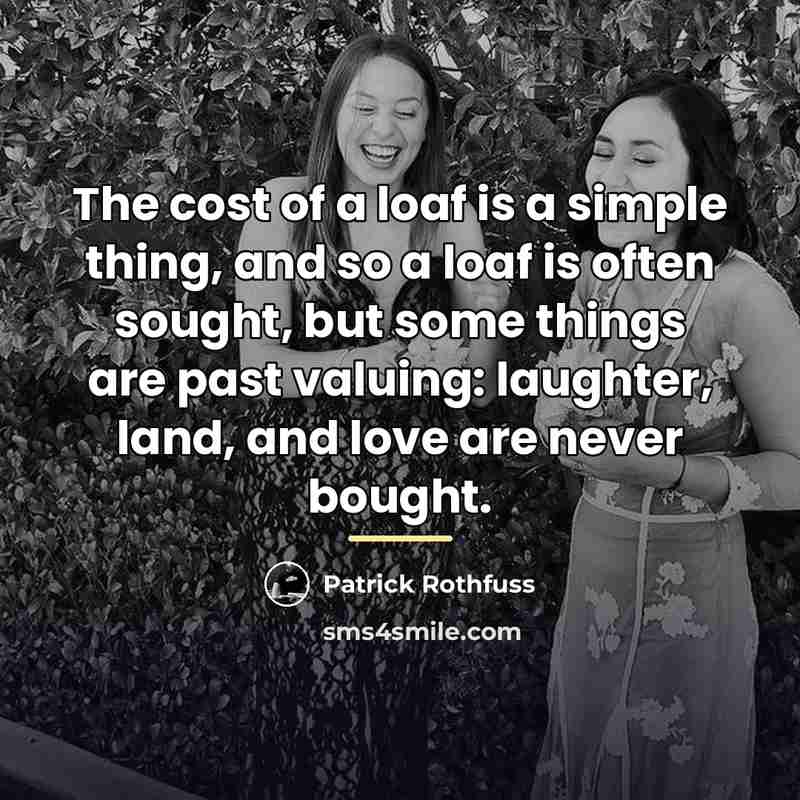 “The cost of a loaf is a simple thing, and…” quote by Patrick Rothfuss