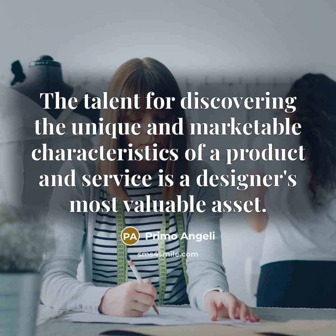 “The talent for discovering the unique and marketable characteristics of…” quote by Primo Angeli