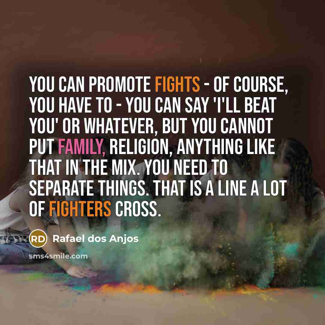 “You can promote fights - of course, you have to…” quote by Rafael dos Anjos