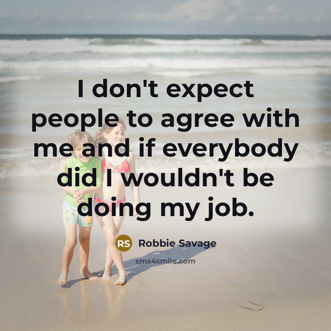 “I don't expect people to agree with me and if…” quote by Robbie Savage