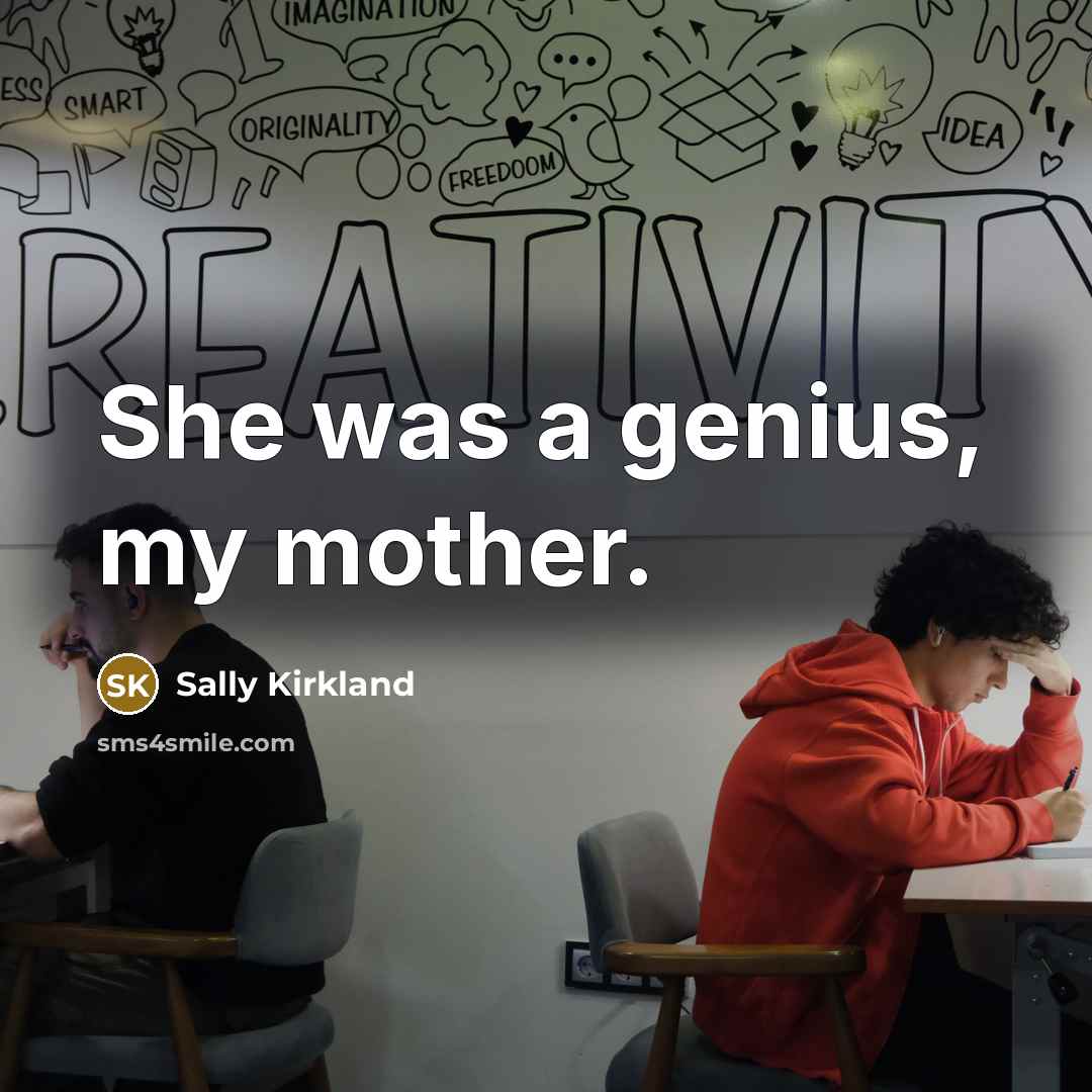“She was a genius, my mother.…” quote by Sally Kirkland