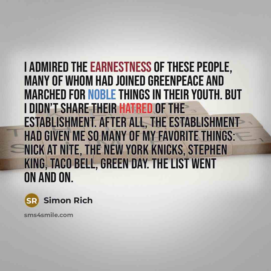 “I admired the earnestness of these people, many of whom…” quote by Simon Rich