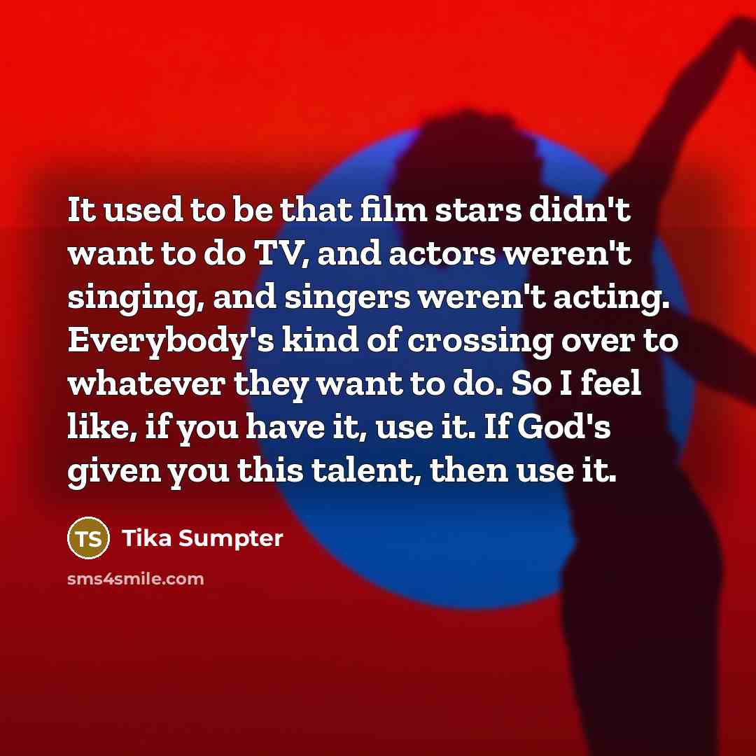 “It used to be that film stars didn't want to…” quote by Tika Sumpter
