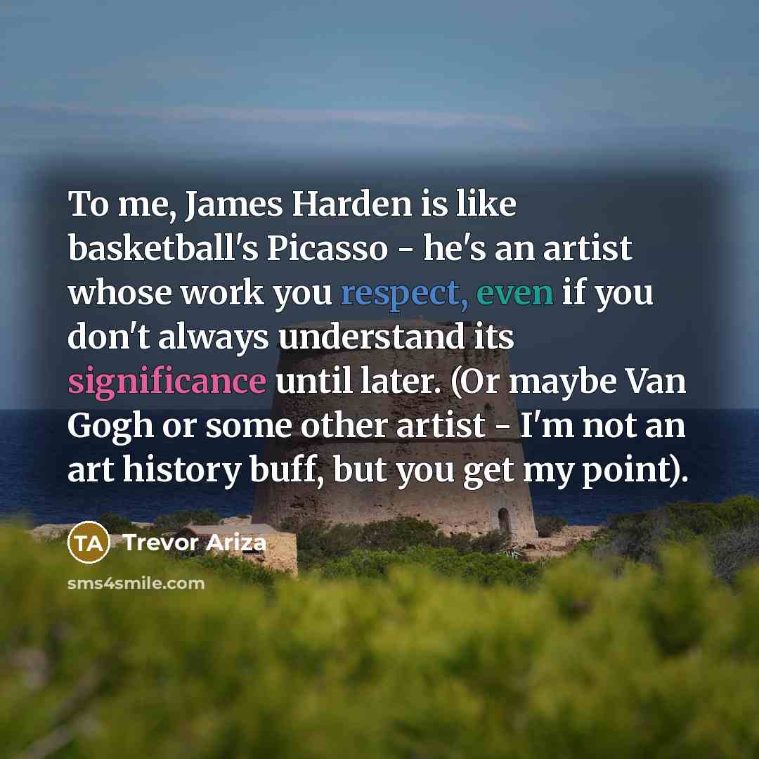 “To me, James Harden is like basketball's Picasso - he's…” quote by Trevor Ariza
