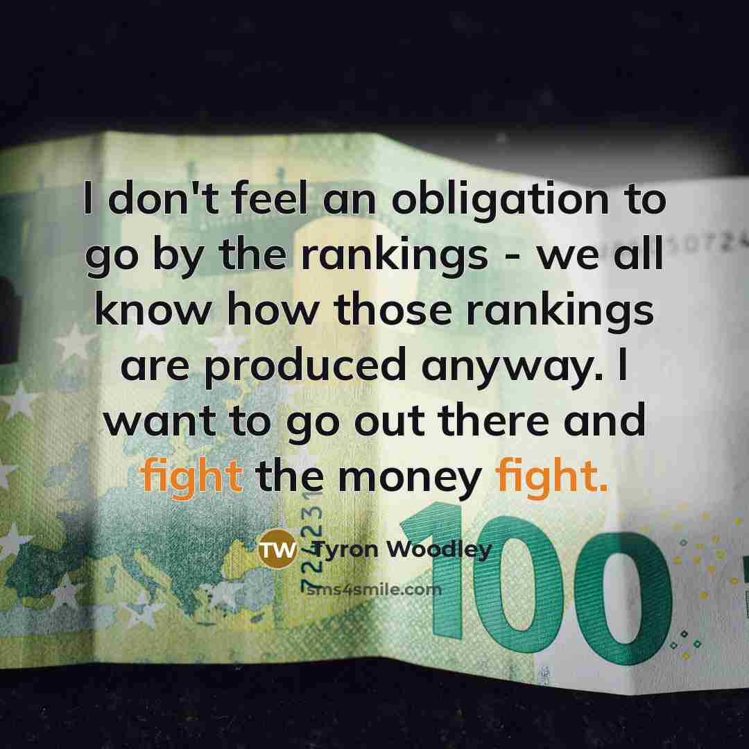 “I don't feel an obligation to go by the rankings…” quote by Tyron Woodley