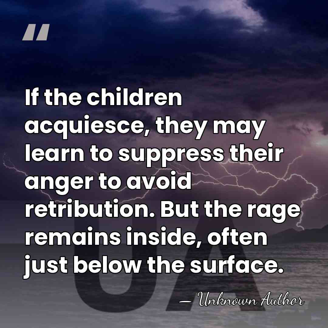 If the children acquiesce, they may learn to suppress their anger to&hellip; - Alvin Rosenfeld