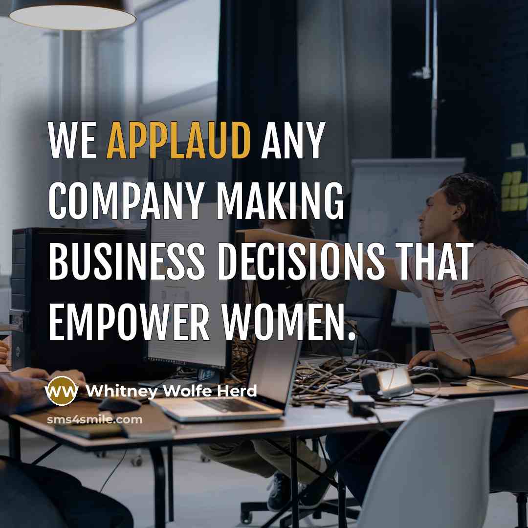 “We applaud any company making business decisions that empower women.…” quote by Whitney Wolfe Herd
