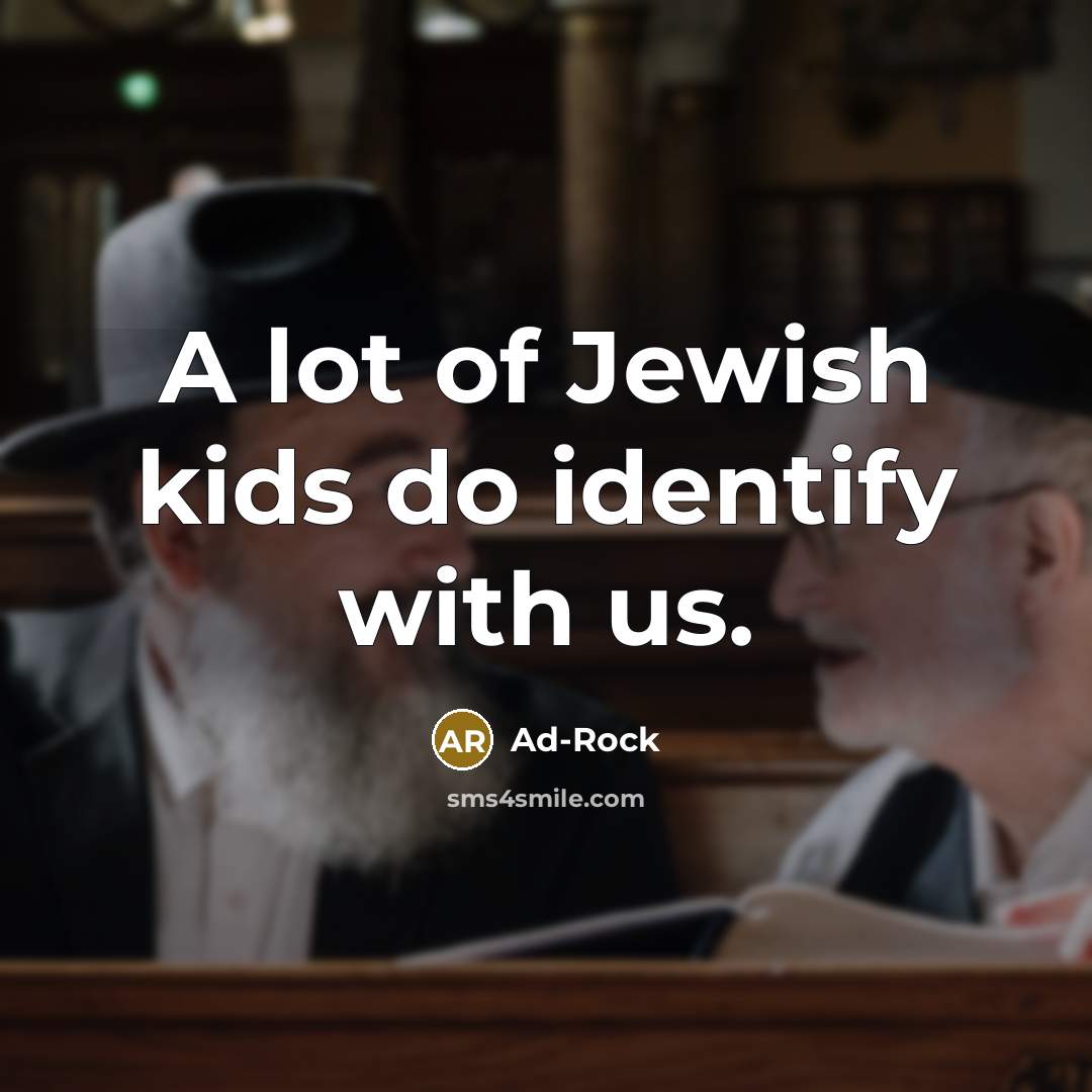 “A lot of Jewish kids do identify with us.…” quote by Ad-Rock
