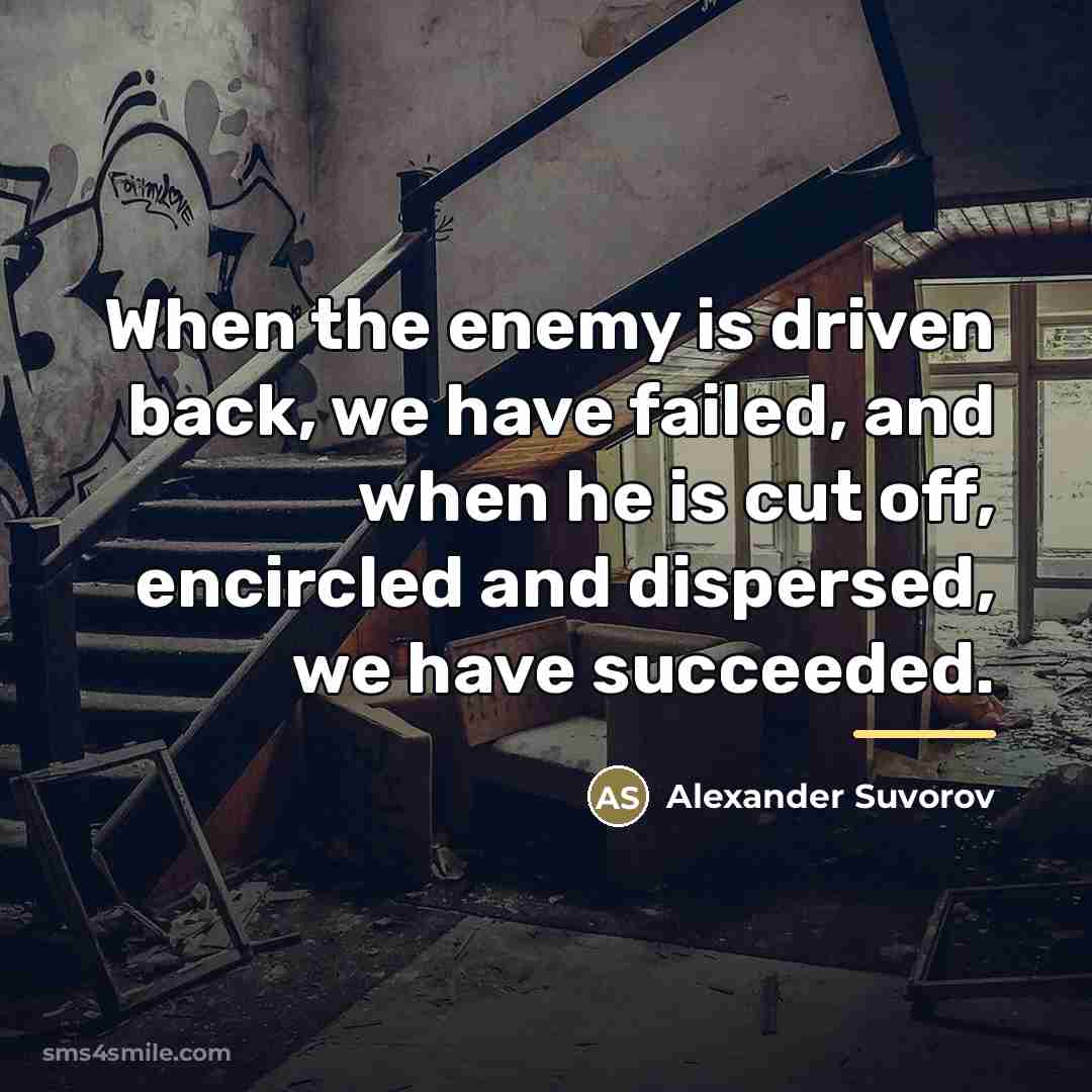 “When the enemy is driven back, we have failed, and…” quote by Alexander Suvorov