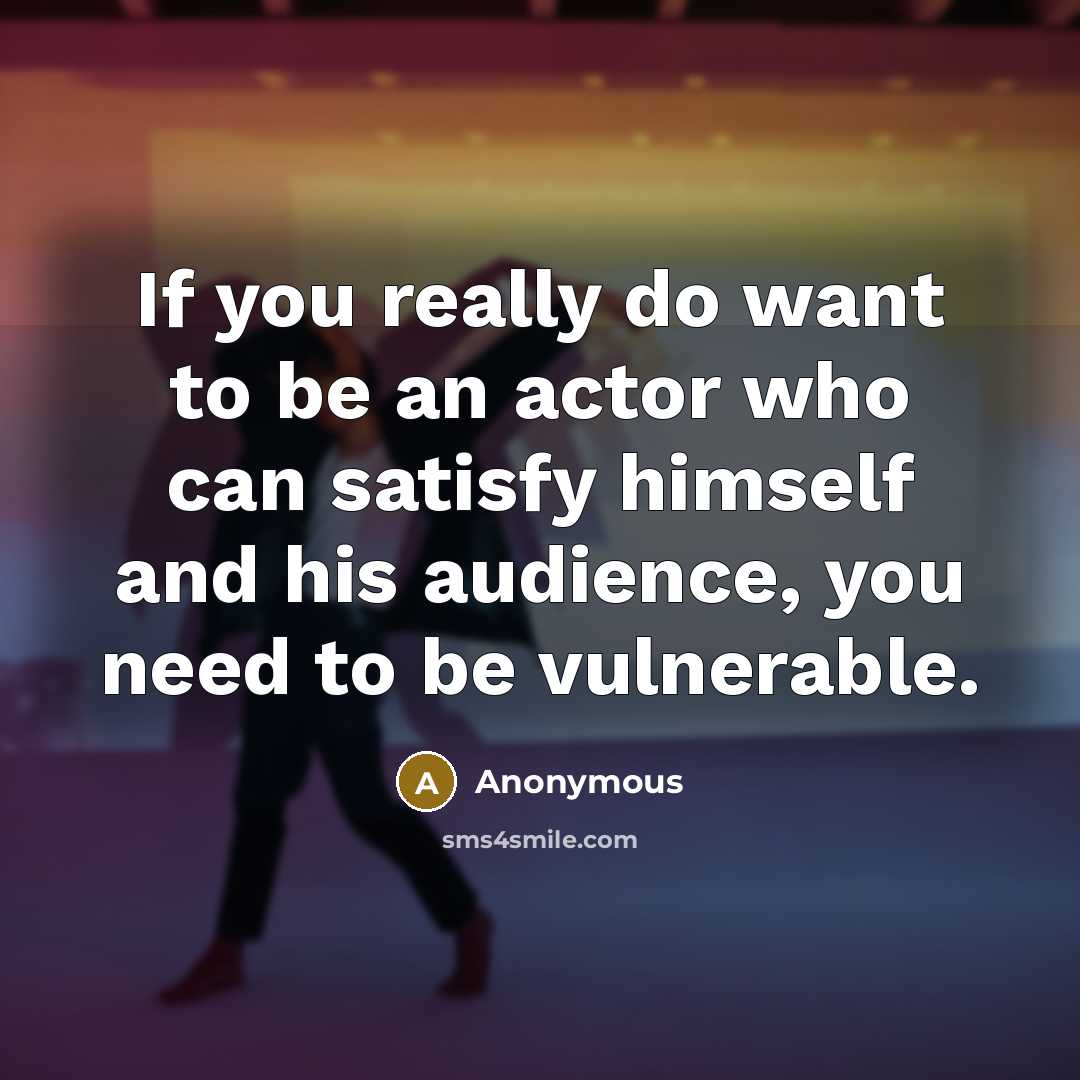 “If you really do want to be an actor who…” quote by Anonymous