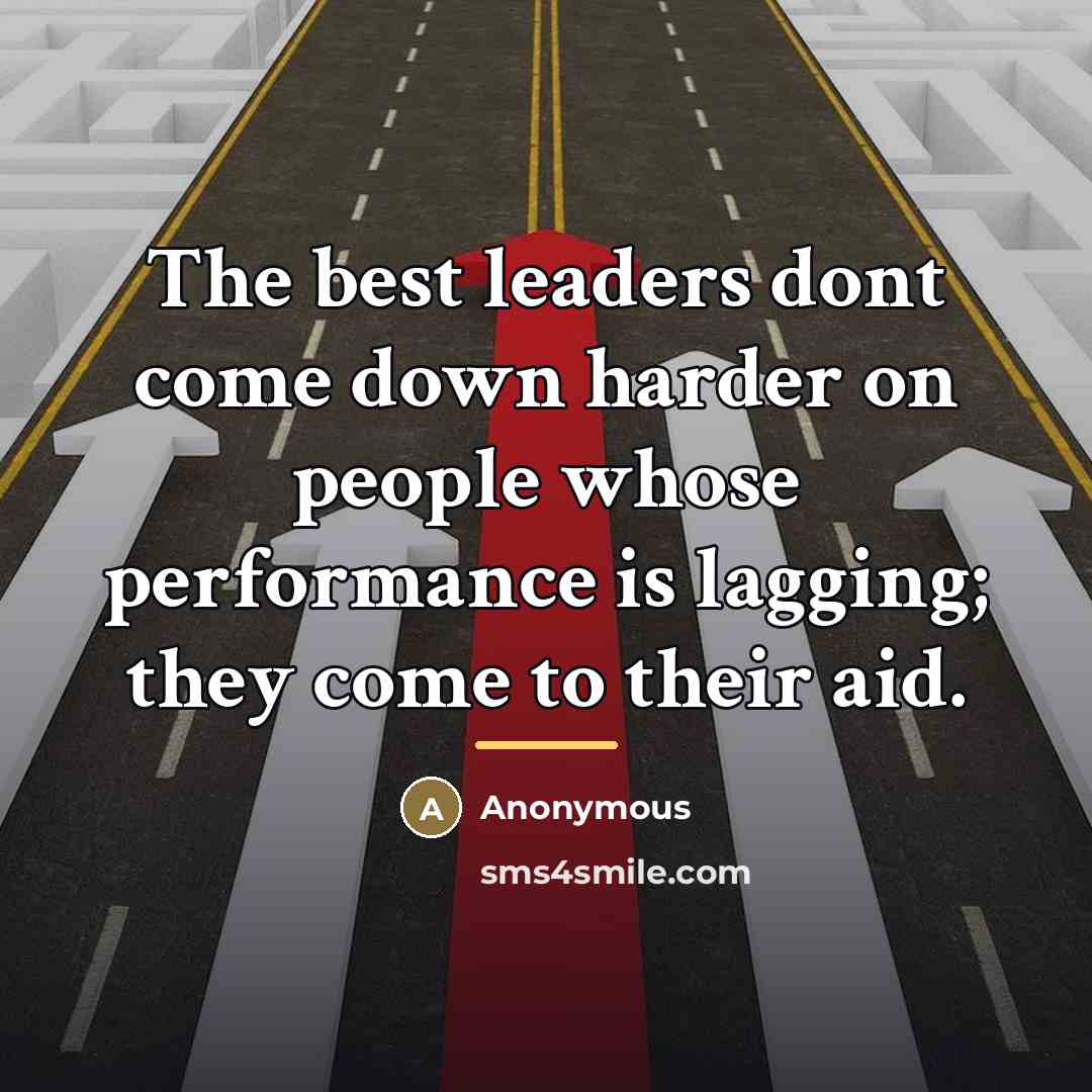“The best leaders dont come down harder on people whose…” quote by Anonymous