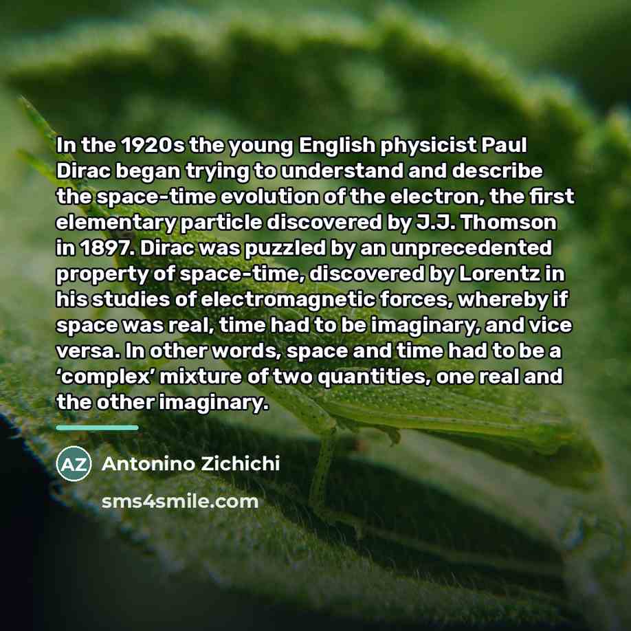“In the 1920s the young English physicist Paul Dirac began…” quote by Antonino Zichichi
