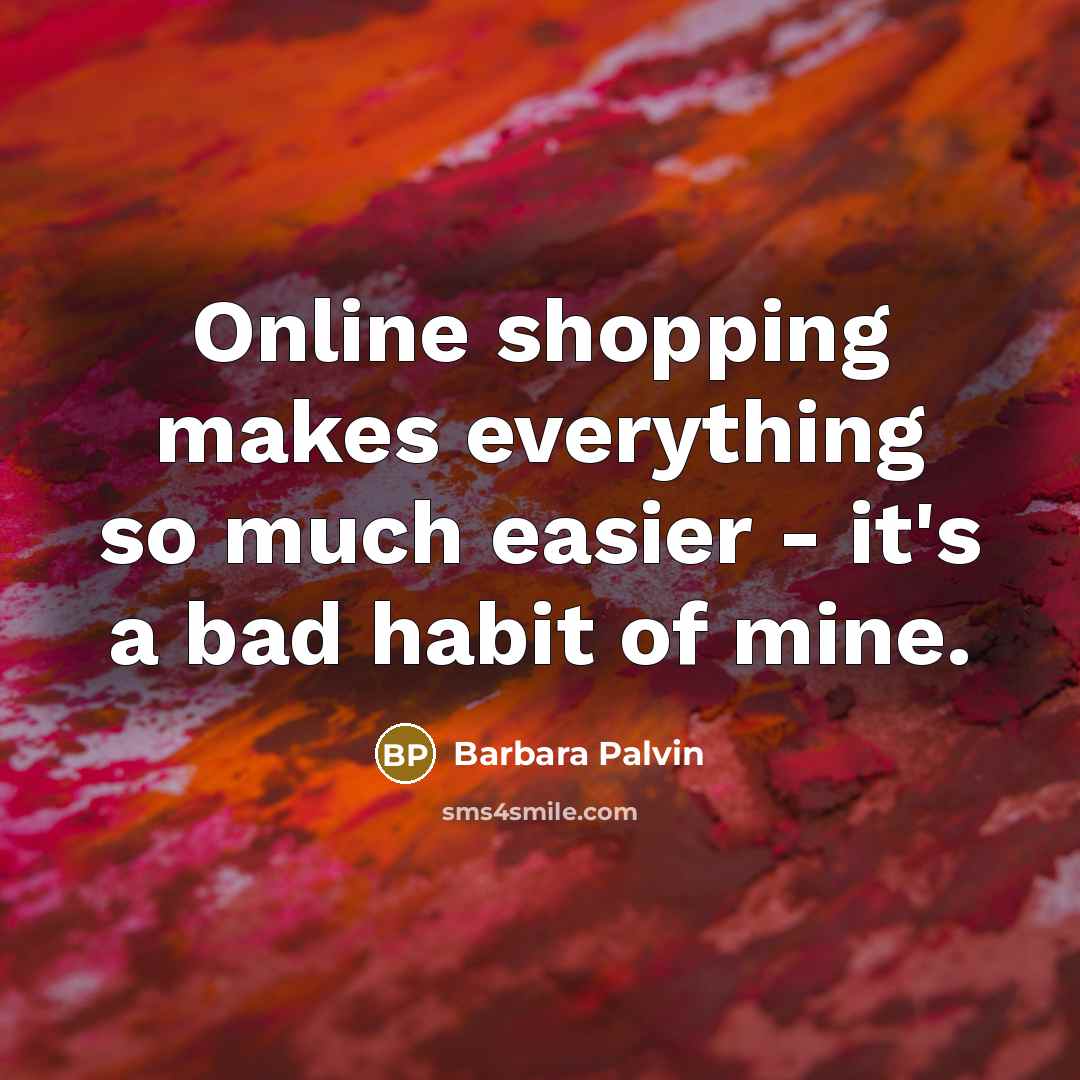 “Online shopping makes everything so much easier - it's a…” quote by Barbara Palvin