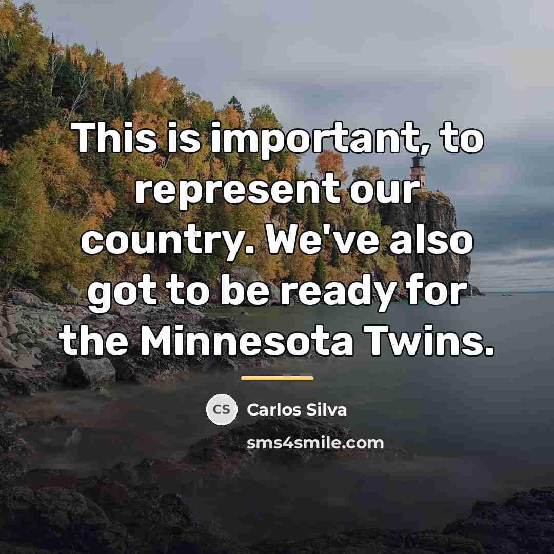 “This is important, to represent our country. We've also got…” quote by Carlos Silva