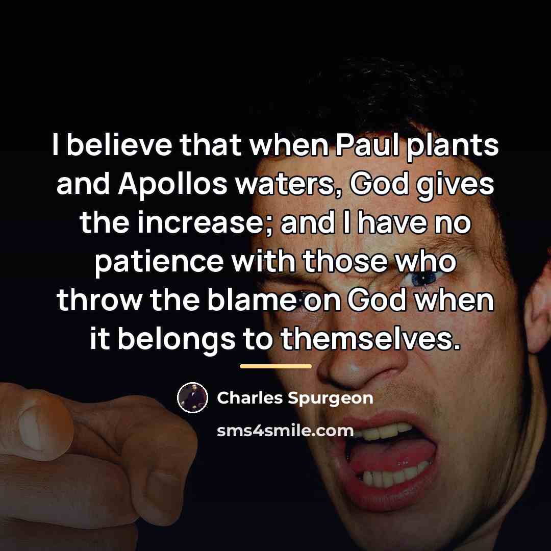 “I believe that when Paul plants and Apollos waters, God…” quote by Charles Spurgeon