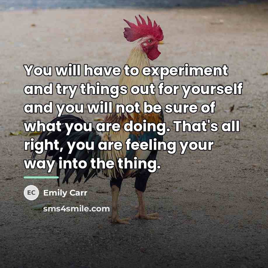 “You will have to experiment and try things out for…” quote by Emily Carr