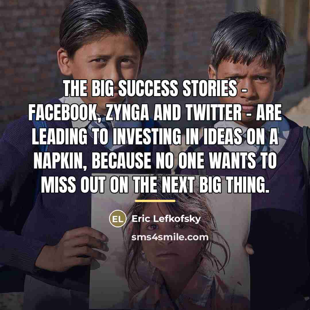 “The big success stories - Facebook, Zynga and Twitter -…” quote by Eric Lefkofsky