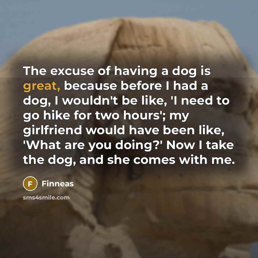 “The excuse of having a dog is great, because before…” quote by Finneas