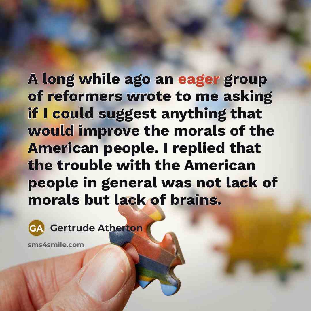 “A long while ago an eager group of reformers wrote…” quote by Gertrude Atherton