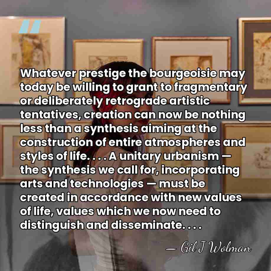 Whatever prestige the bourgeoisie may today be willing to grant to fragmentary&hellip; - Gil J Wolman