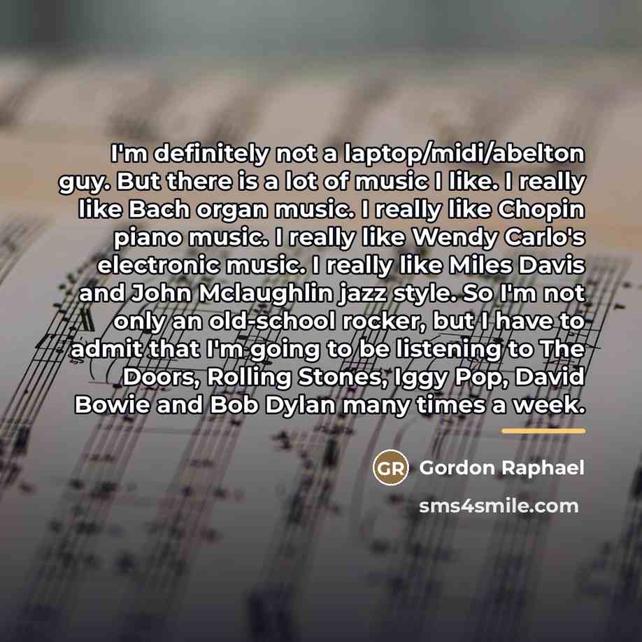 “I'm definitely not a laptop/midi/abelton guy. But there is a…” quote by Gordon Raphael