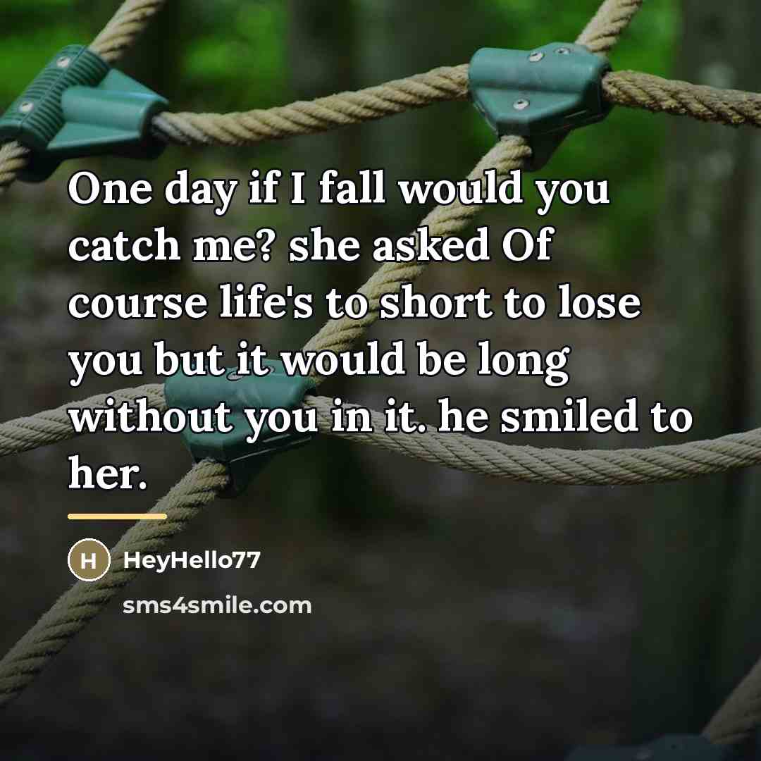 “One day if I fall would you catch me? she…” quote by HeyHello77
