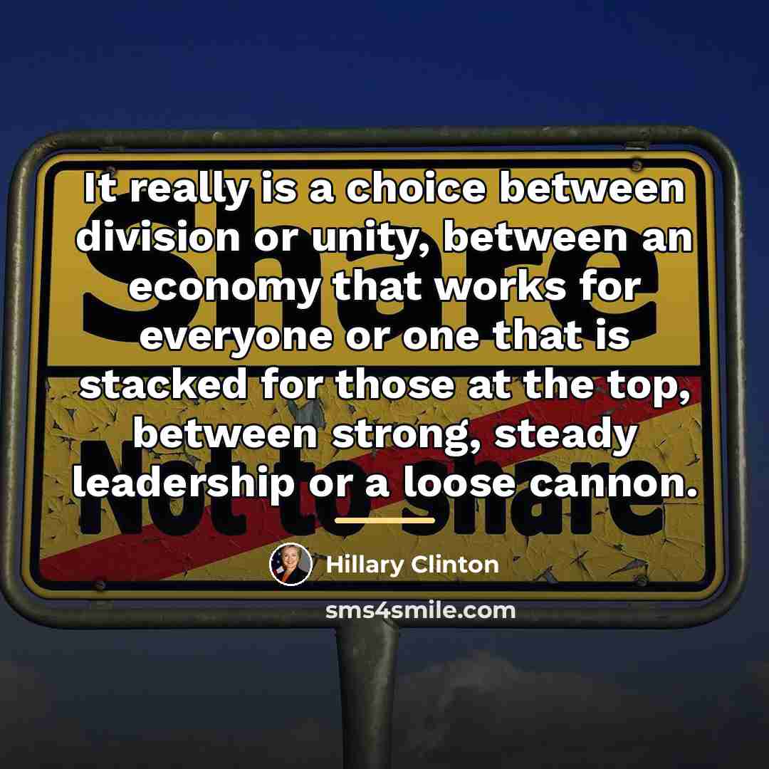 “It really is a choice between division or unity, between…” quote by Hillary Clinton