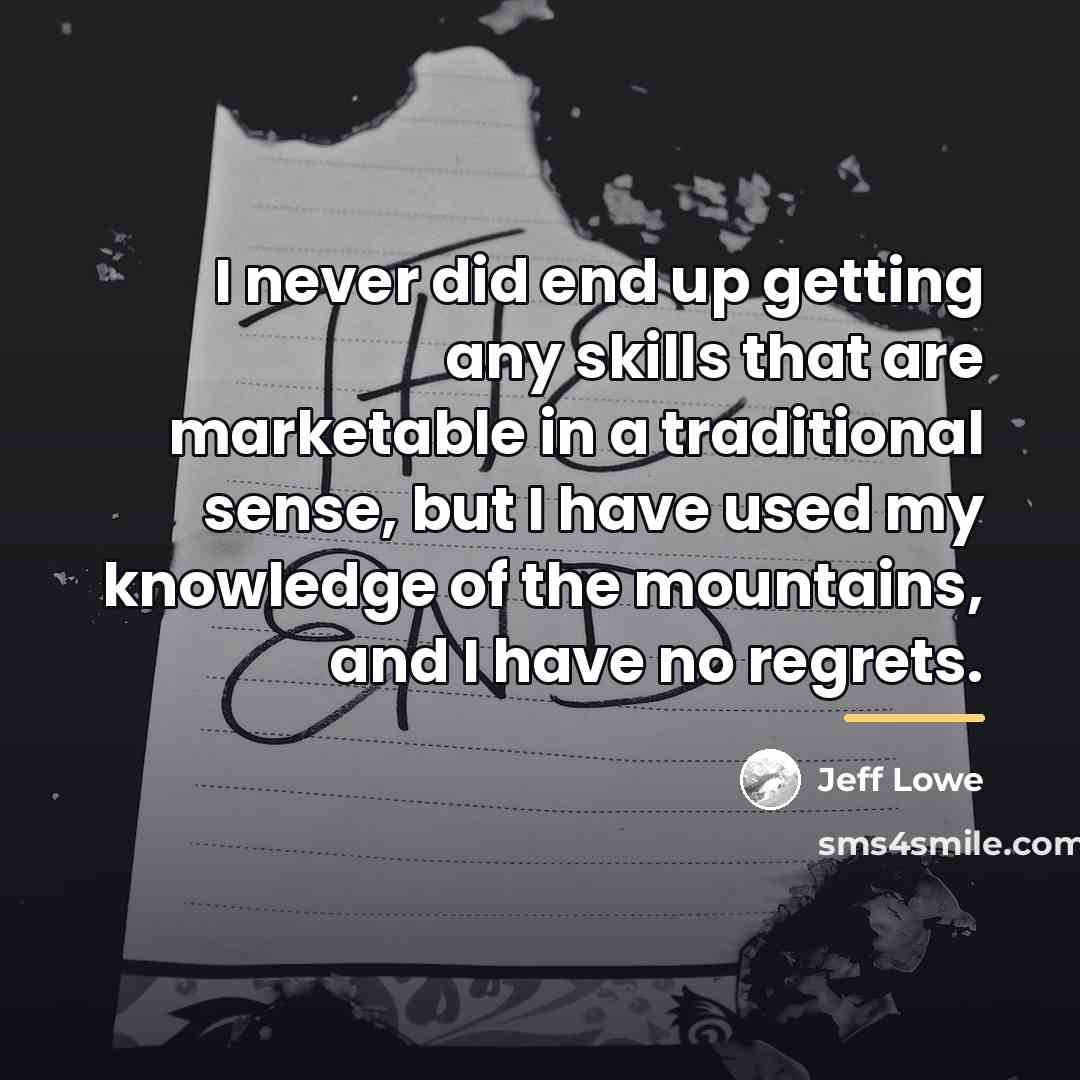 “I never did end up getting any skills that are…” quote by Jeff Lowe